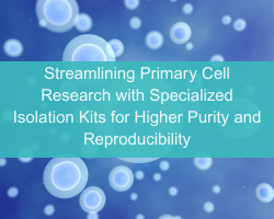 Streamlining Primary Cell Research with Specialized Isolation Kits for Higher Purity and Reproducibility - cover